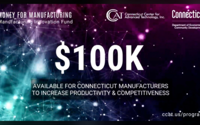 CT Grant for New Equipment Purchase: The Manufacturing Innovation Fund Voucher Program (MVP) grant has doubled to $100K